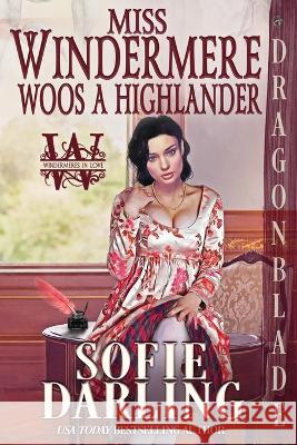 Miss Windermere Woos a Highlander Sofie Darling 9781958098813 Dragonblade Publishing, Inc.