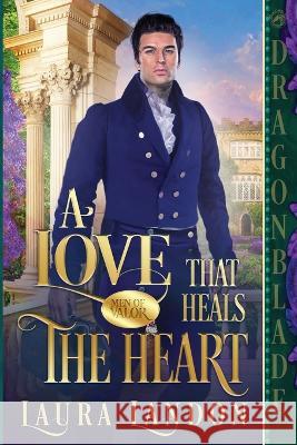 A Love That Heals the Heart Laura Landon 9781958098981