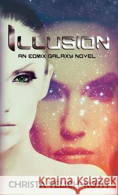 Illusion Christa Yelich-Koth 9781958105054 Cyk Publishing