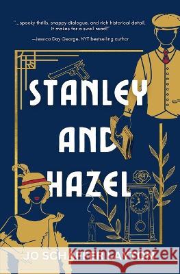 Stanley and Hazel Jo Schaffer Layton   9781958109229 Owl Hollow Press, LLC