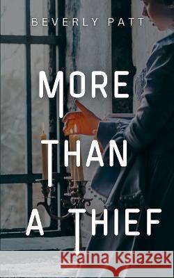 More Than a Thief Beverly Patt   9781958109380 Owl Hollow Press, LLC