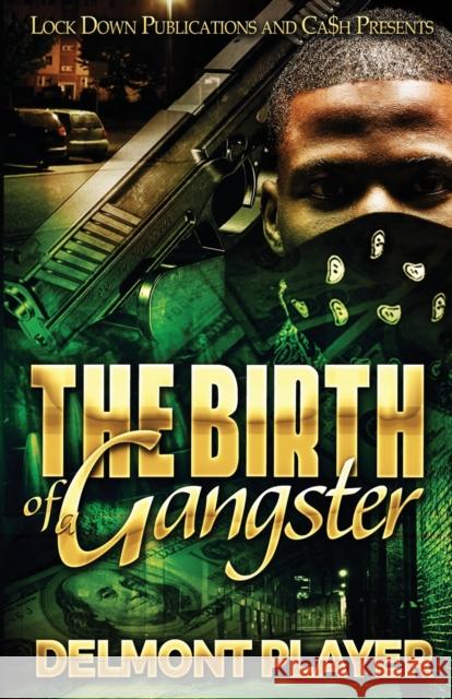 The Birth of a Gangster Delmont Player 9781958111048 Lock Down Publications