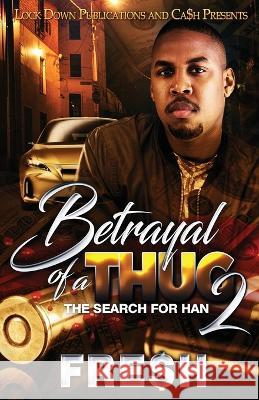 Betrayal of a Thug 2 Fre$h 9781958111598 Lock Down Publications