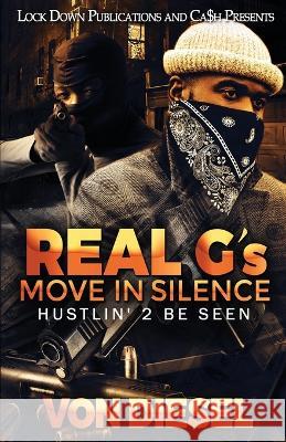 Real G\'s Move in Silence Von Diesel 9781958111710 Lock Down Publications