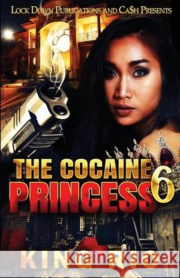 The Cocaine Princess 6 King Rio 9781958111758 Lock Down Publications