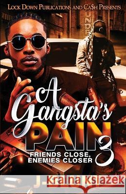 A Gangsta\'s Pain 3 J-Blunt 9781958111819 Lock Down Publications