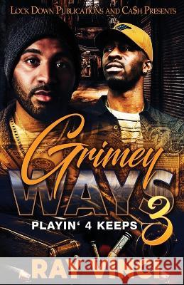 Grimey Ways 3 Ray Vinci 9781958111833 Lock Down Publications