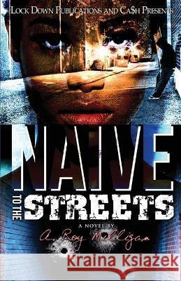 Naive to the Streets A Roy Milligan   9781958111949 Lock Down Publications