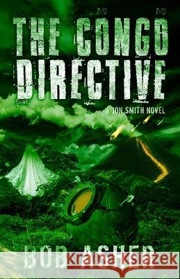 The Congo Directive Bob Asher 9781958115183 Red Shirt Publishing, LLC