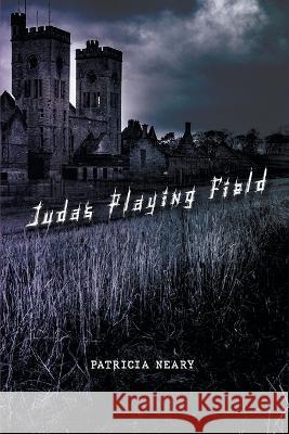 Judas Playing Field Patricia Neary   9781958122532