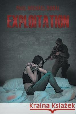 Exploitation Paul Michael Dubal   9781958122815