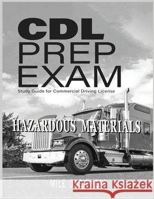 CDL Prep Exam: HAZARDOUS MATERIALS Endorsement Mile One Press 9781958125106 Mile One Press