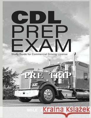 CDL Prep Exam: Pre Trip Inspection: Pre Trip Marquise L. Frazier 9781958125120 Mile One Press