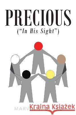 Precious In His Sight: (Red; Brown; Yellow; Black; and White) Marvin V. Blake 9781958128022 Book Vine Press