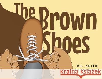 The Brown Shoes Dr Keith Pettiford   9781958128848 Book Vine Press