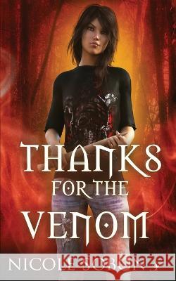 Thanks for the Venom Nicole Sobon 9781958136140 Inkspell Publishing