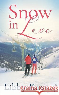 Snow in Love Libby Kay 9781958136232