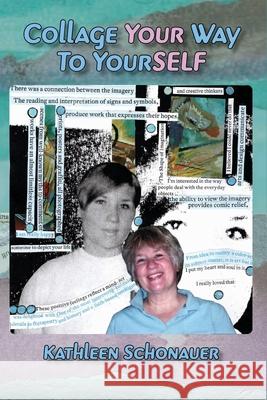 Collage Your Way to Yourself Kathleen Schonauer 9781958150467