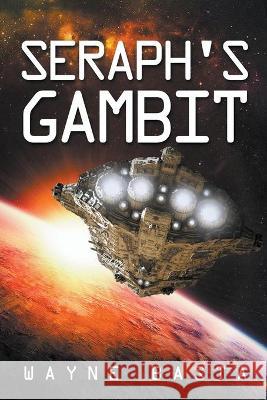 Seraph's Gambit Wayne Basta 9781958159040 Many Worlds Fiction
