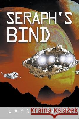 Seraph's Bind Wayne Basta   9781958159095 Many Worlds Fiction