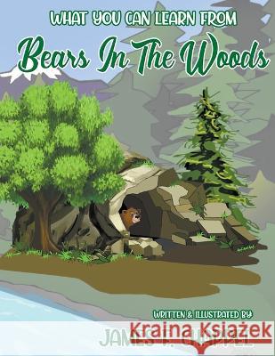 Bears in the Woods James F. Chappel 9781958169520