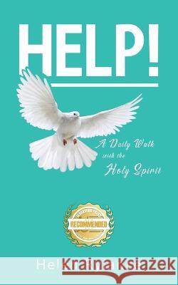 Help!: A Daily Walk with the Holy Spirit Helen Rylance   9781958176504 Workbook Press