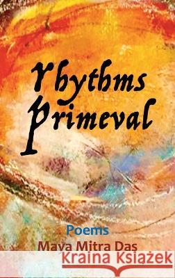 Rhythms Primeval Maya Mitra Das 9781958179840