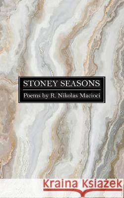 Stoney Seasons R. Nikolas Macioci 9781958182116