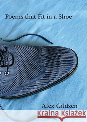 Poems that Fit in a Shoe Alex Gildzen 9781958182758