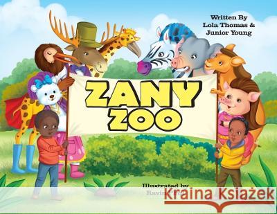 Zany Zoo Junior Young Lola Thomas 9781958183021 Young-Thomas Publishing, LLC