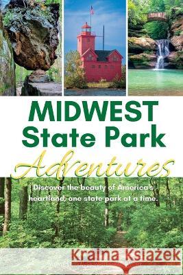 Midwest State Park Adventures Midwest Travel Writers Network   9781958187104 Local Tourist