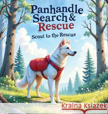 Panhandle Search and Rescue: Scout to the Rescue F. J. Patterson 9781958189993 Drop from Eden