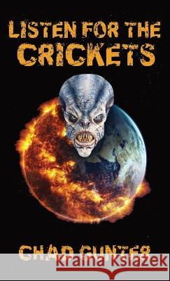 Listen for the Crickets Chad E Gunter 9781958202050 Acrasia Media