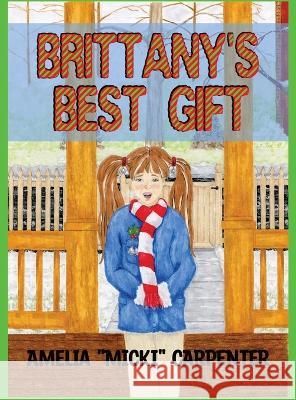 Brittany's Best Gift Amelia Micki Carpenter   9781958202128