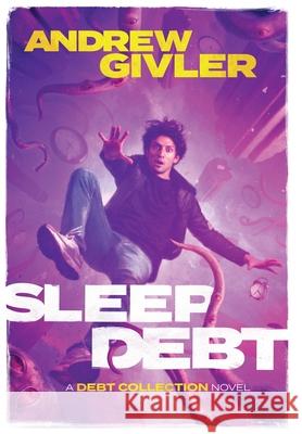 Sleep Debt Andrew Givler 9781958204184 Sad Seagull Publishing