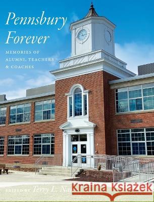 Pennsbury Forever Terry L Nau   9781958217139 Stillwater River Publications