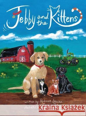 Jebby and the Kittens Rebecca Lassan Kathleen Neely 9781958217740 Stillwater River Publications