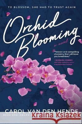 Orchid Blooming Carol Van Den Hende   9781958223017 Azine Press