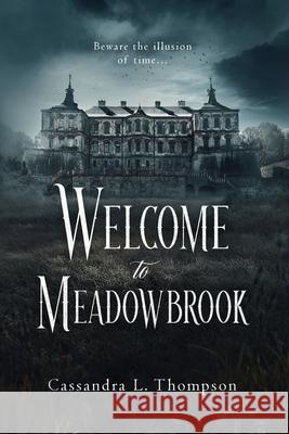 Welcome to Meadowbrook Cassandra L. Thompson 9781958228630 Quill & Crow Publishing House