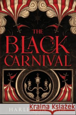 The Black Carnival Harlequin Grim 9781958228883