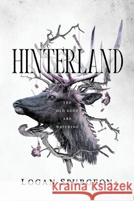 Hinterland Logan Spurgeon 9781958228906 Quill & Crow Publishing House