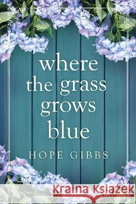 Where the Grass Grows Blue Hope Gibbs 9781958231135 Red Adept Publishing