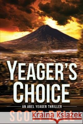 Yeager\'s Choice Scott Bell 9781958231159