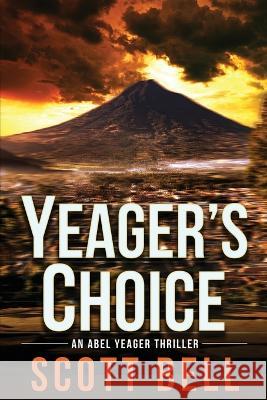 Yeager\'s Choice Scott Bell 9781958231159 Red Adept Publishing