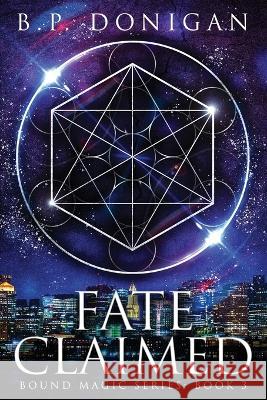 Fate Claimed B P Donigan   9781958231203 Red Adept Publishing