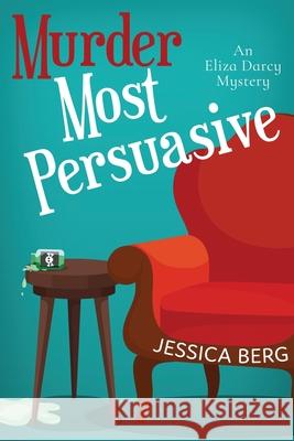 Murder Most Persuasive Jessica Berg 9781958231517