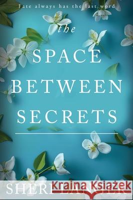 The Space between Secrets Sheri Langer 9781958231531 Red Adept Publishing