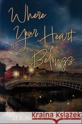 Where Your Heart Belongs Densie Webb 9781958231913 Red Adept Publishing