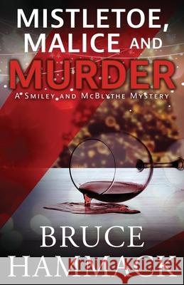 Mistletoe, Malice And Murder Bruce Hammack 9781958252055 Jubilee Publishing