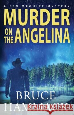 Murder On The Angelina Bruce Hammack 9781958252093 Jubilee Publishing